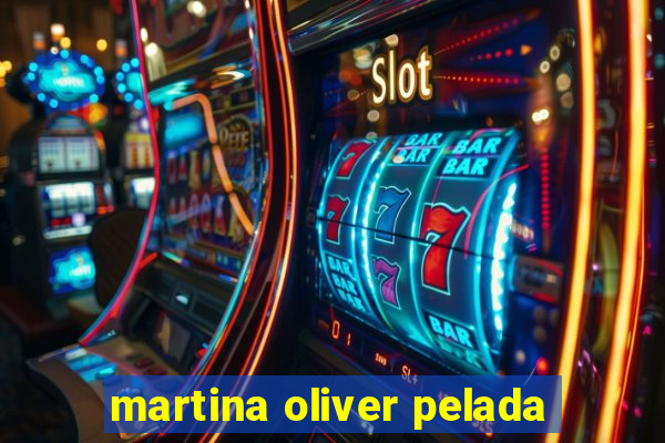 martina oliver pelada